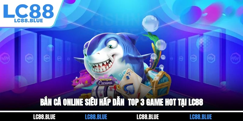 Bắn cá online