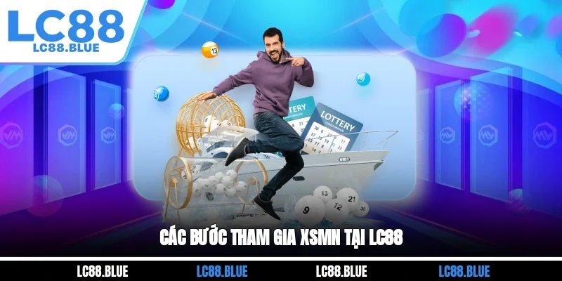 Các bước tham gia XSMN tại LC88