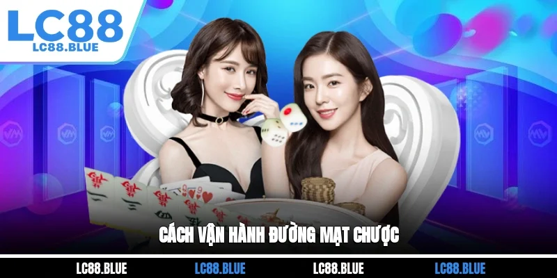 Cách vận hành Đường Mạt Chược