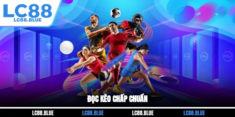 Đọc kèo chấp chuẩn
