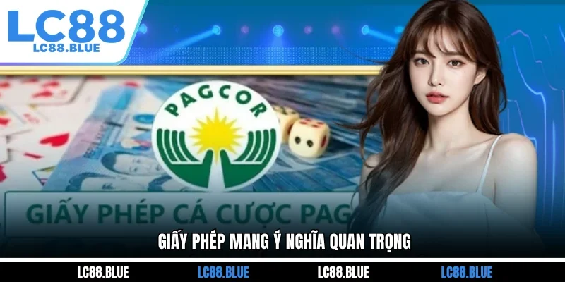 Giấy phép mang ý nghĩa quan trọng