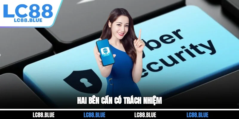 Hai bên cần có trách nhiệm