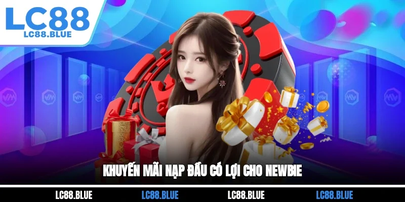 Khuyến mãi nạp đầu có lợi cho newbie