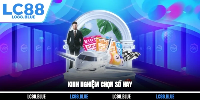 Kinh nghiệm chọn số hay
