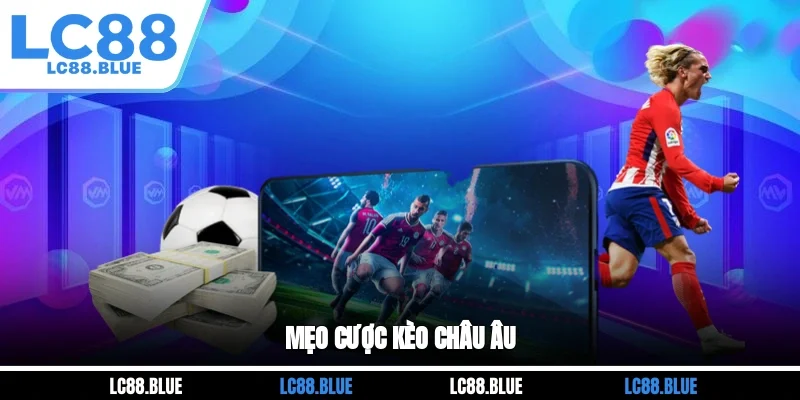 Mẹo cược kèo châu Âu