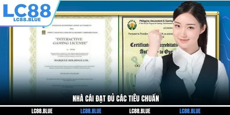 Nhà cái đạt đủ các tiêu chuẩn
