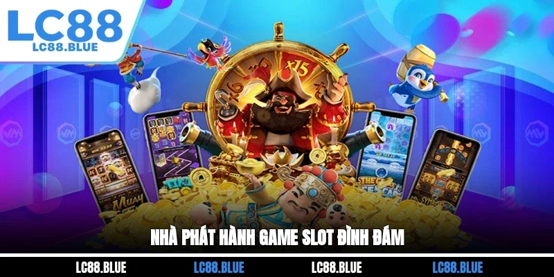 Nhà phát hành game slot đình đám