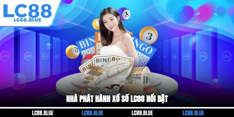 Nhà phát hành xổ số LC88 nổi bật