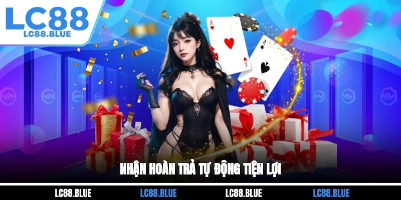 Nhận hoàn trả tự động tiện lợi