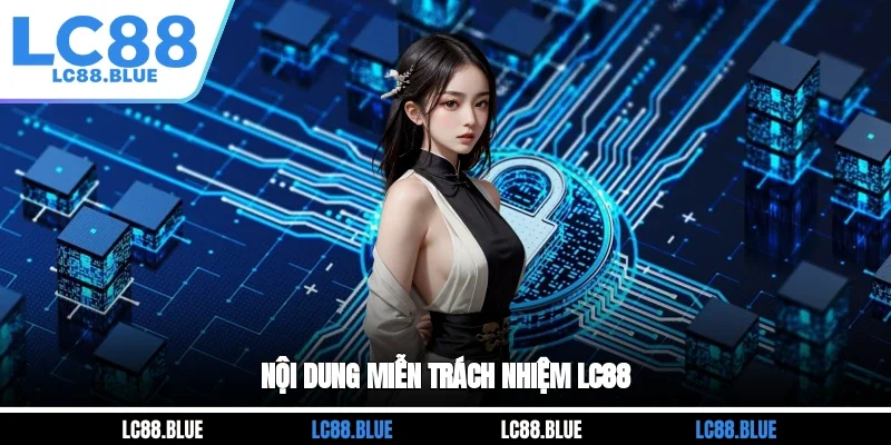 Nội dung miễn trách nhiệm LC88