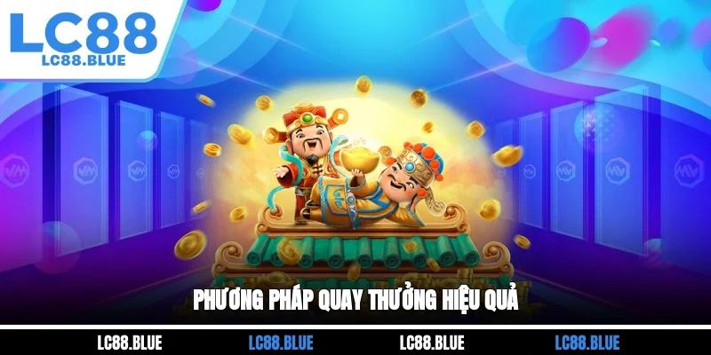 Phương pháp quay thưởng hiệu quả