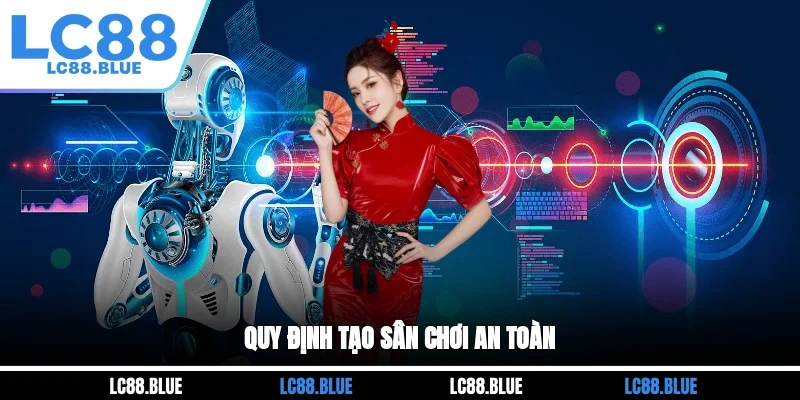 Quy định tạo sân chơi an toàn