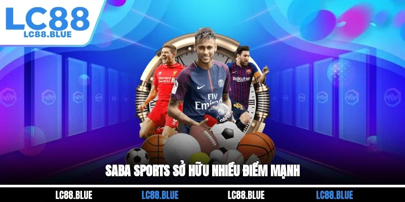 SABA sports sở hữu nhiều điểm mạnh