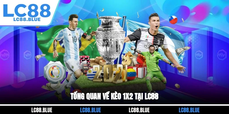 Tổng quan về kèo 1X2 tại LC88
