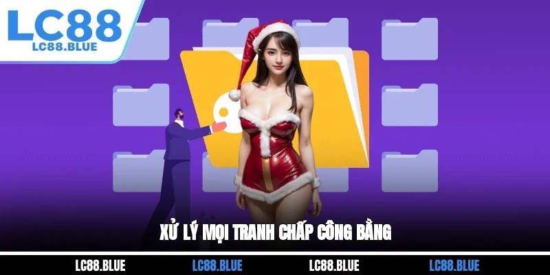 Xử lý mọi tranh chấp công bằng